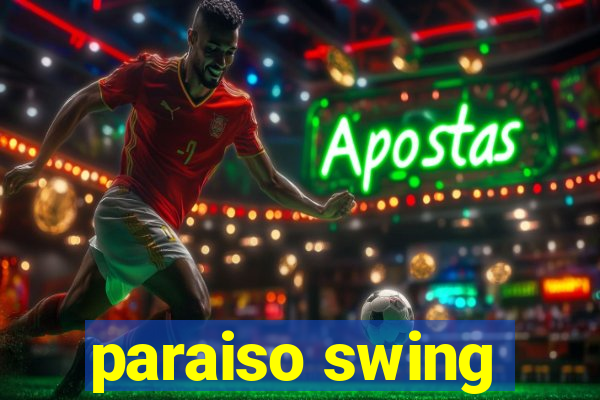 paraiso swing